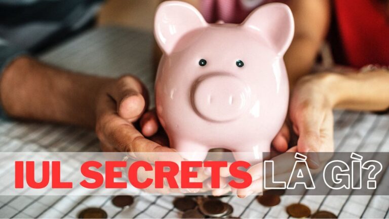 Bảo hiểm IUL Secrets là gì