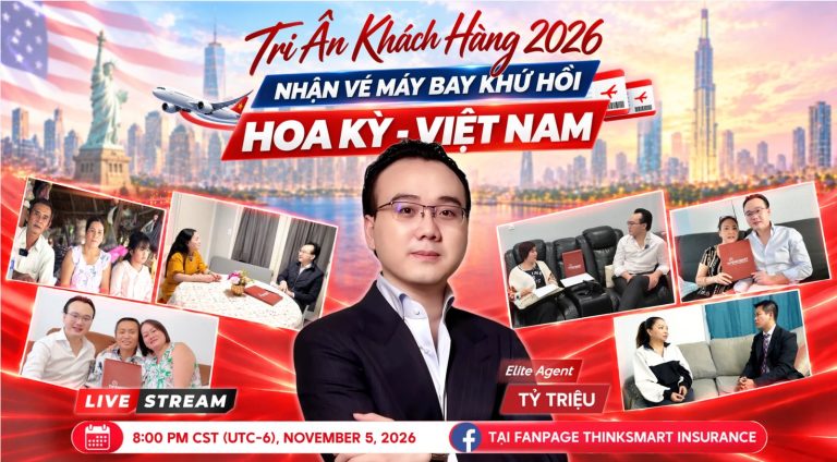 Tri Ân Khách Hàng 2026: nhận vé máy bay khứ hồi Hoa Kỳ - Việt Nam, livestream 8:00 PM CST ngày 5/11/2026 tại Fanpage Thinksmart Insurance